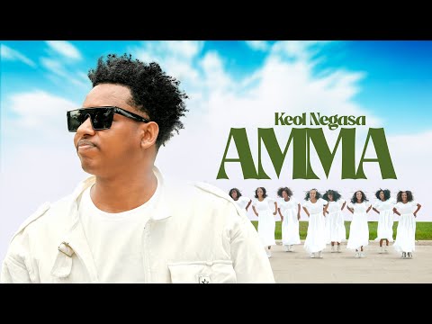 Keol Negesa - AMMA (Official Music Video)