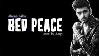 Zayn - Bed Peace (Jhené Aiko Cover) (Lyrics)