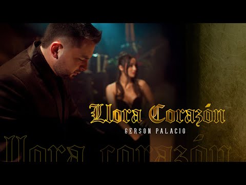 Gerson Palacio - Llora Corazón (Video Oficial)