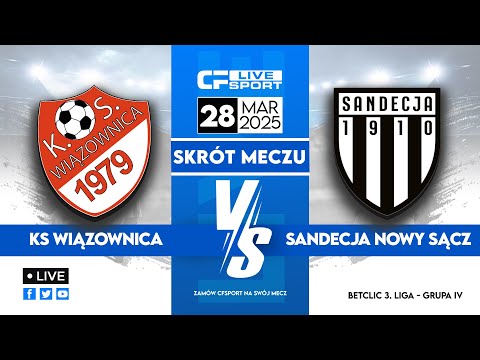 Skrót 🎬 | KS Wiązownica - Sandecja Nowy Sącz | 28.03.2025 | Betclic 3. liga 🏆