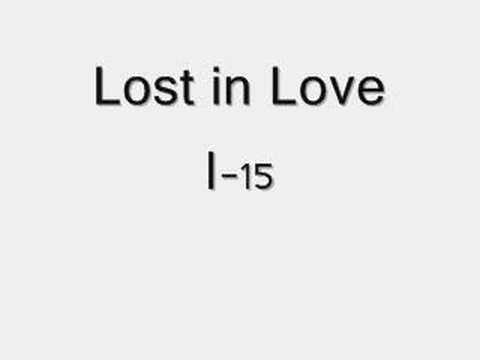 Lost in love I- 15