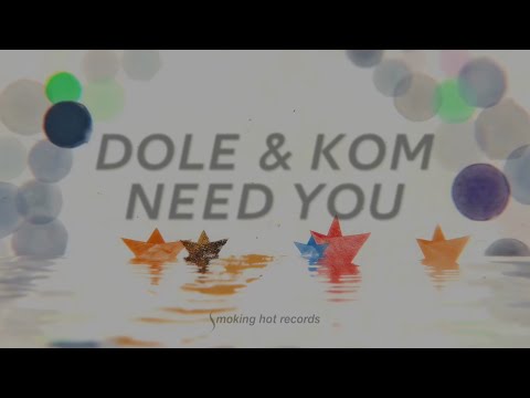 Dole & Kom - Need You • Smoking Hot Records SH119