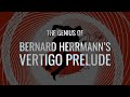 The Genius Of Bernard Herrmann S Vertigo Prelude