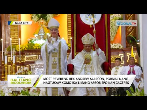 Balitang Bicolandia: Most Rev. Rex Andrew Alarcon, pormal nang nagtukaw komo Arsobispo kan Caceres