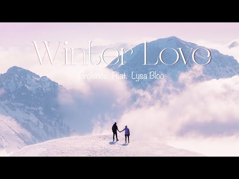 Brolence - Winter Love (Ft.  Lysa Bloo)