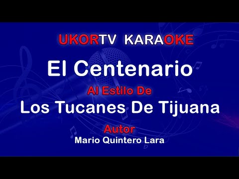 Los Tucanes De Tijuana  - El Centenario (UKORTV KARAOKE)