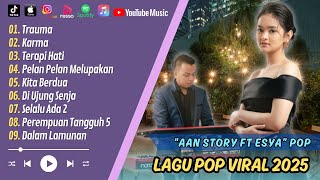 Download lagu AAN STORY FT ELYSA - TRAUMA - KARMA - TERAPI HATI || LAGU POP TERPOPULER 2025 mp3