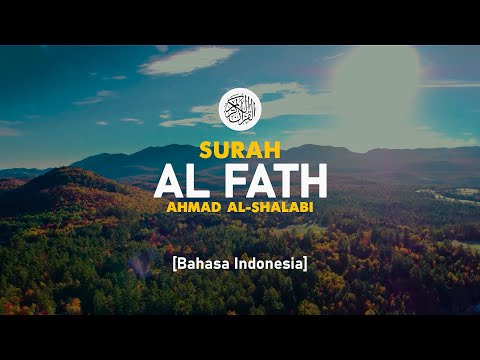Surah Al Fath - Ahmad Al-Shalabi [ 048 ] I Bacaan Quran Merdu