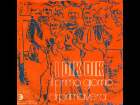 I Dik Dik - Il Primo Giorno Di Primavera (ORIGINAL 1969)