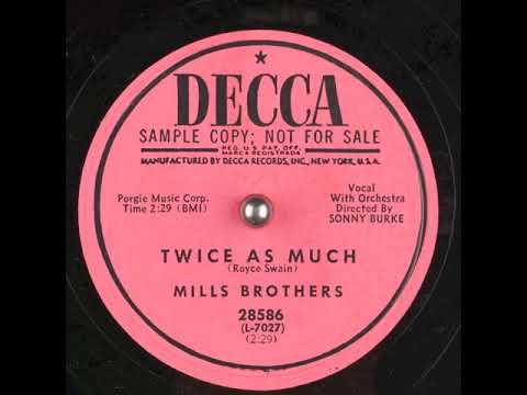 Twice As Much (1952) - The Mills Brothers