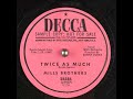 Twice As Much (1952) - The Mills Brothers