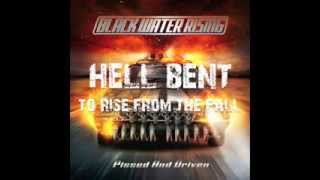 BLACK WATER RISING - Hell Bent