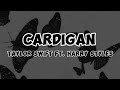Cardigan - Taylor Swift ft. Harry Styles (Lyrics)