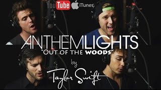 Out of the Woods - Taylor Swift | Anthem Lights