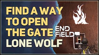 Lone Wolf - Find a way to open the gate Arknights Endfield