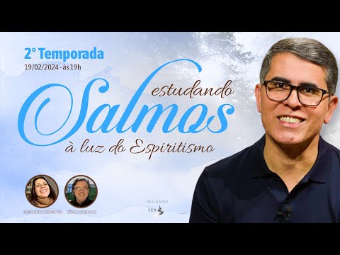 #SALMOS | 011 | Estudando Salmos à Luz do Espiritismo — Haroldo Dutra Dias