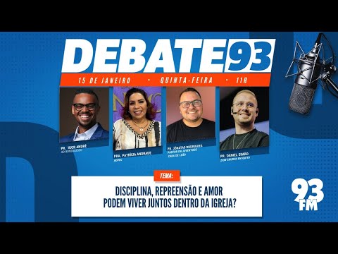 Disciplina - Disciplina, repreensão e amor podem viver juntos dentro da igreja? -Debate 93 -15/01/26