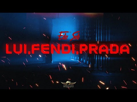 Edo Sob - Lui,Fendi,Prada