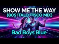 BAD BOYS BLUE SHOW ME THE WAY NEW REMIX MUSIC DANCE COVER 2026