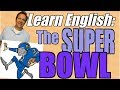 Learn English: THE SUPER BOWL --America Calls ...