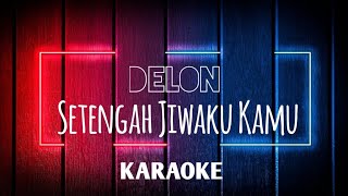 Download lagu Delon Setengah Jiwaku Kamu Minus One... mp3