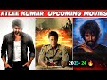 Atlee Kumar Upcoming Movies 2023-2024||Atlee Kumar Upcoming Film List 2024-2025