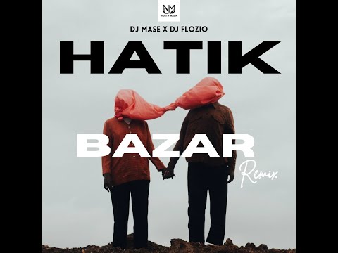 Hatik - Bazar (Deejaymase & Dj Flozio remix)
