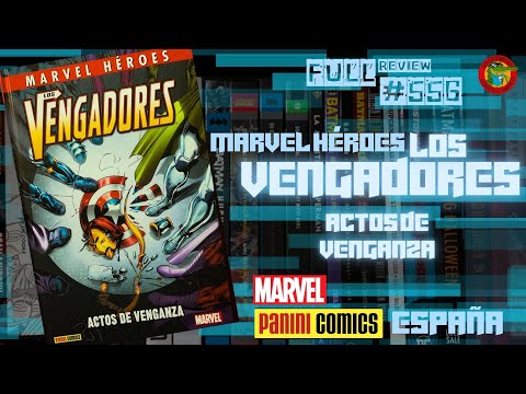 MARVEL HÉROES LOS AVENGERS Actos de venganza PANINI España Full review #556