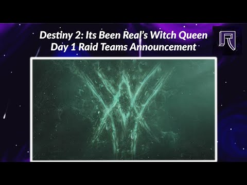 Destiny 2: Its Been Real’s Witch Queen Day 1 Raid Teams Announcement