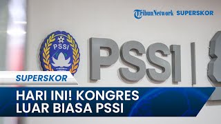 Hari Ini Dimulai 09.00 WIB Kongres Luar Biasa PSSI Digelar, Ini Daftar Voters & Mekanisme Pemilihan