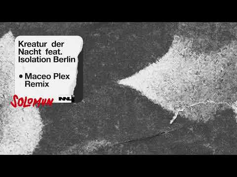 Solomun feat. Isolation Berlin - Kreatur der Nacht (Maceo Plex Remix)