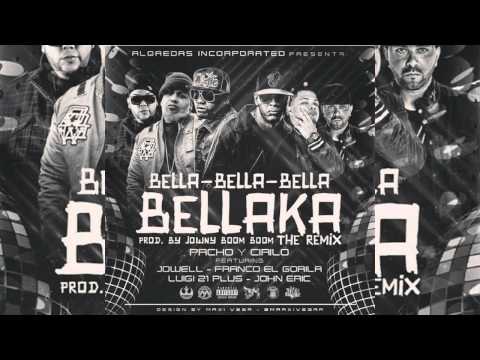 Pacho y Cirilo Ft. Jowell,Franco El Gorila,Luigi21,John Eric - Bella Bella Bellaka (Remix)