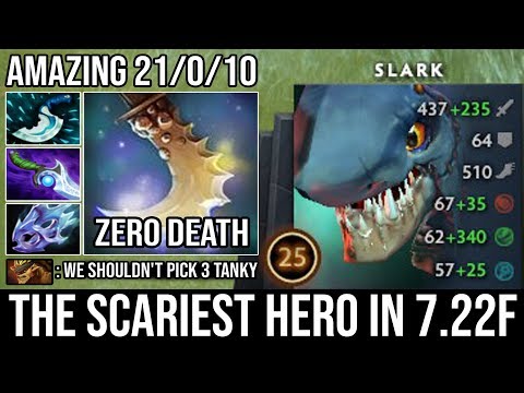 REASON Why Slark is the Scariest Hero in 7.22f | Deleted 3 Tanky Heroes with 21Kills & Zero Death