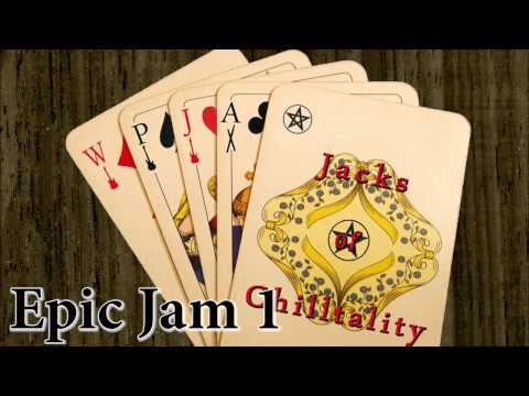 Jacks of Chilltality - Epic Jam 1 (Jam) [Part 4]