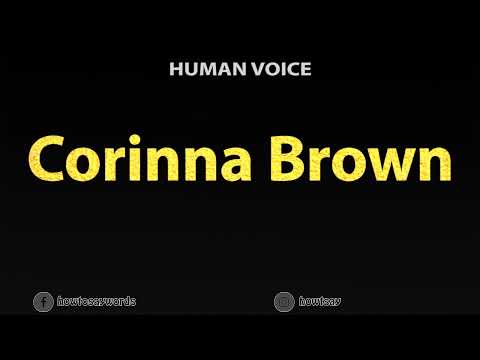 How To Pronounce Corinna Brown