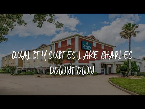 Quality Suites Lake Charles Downtown Review - Lake Charles , United States of America