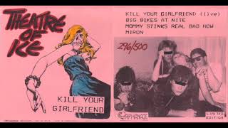 Theatre of Ice - Kill Your Girlfriend