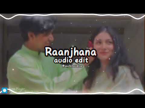 Raanjhana - A.R. Rahman [audio edit]