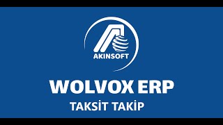 AKINSOFT WOLVOX ERP Finans Yönetimi - Taksit İşlemi