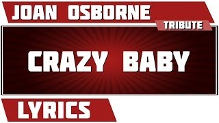 Crazy Baby - Joan Osborne tribute - Lyrics