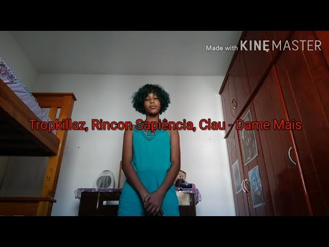 Tropkillaz, Rincon Sapiência, Clau - Dame Mais // Kaw Carvalho