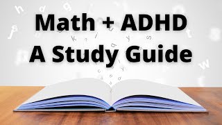 A Guide to Studying Math When You Have ADHD
