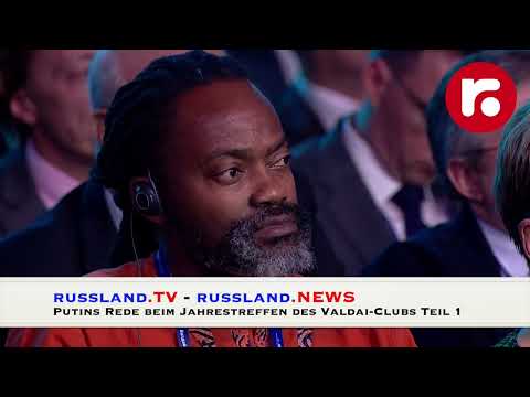 Teil 1 von 2 – Putins Rede auf dem Treffen des Diskussionsclubs „Valdai“