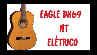 Video thumbnail for VIOLÃO EAGLE DH69 NT ELÉTRICO -  REVIEW COMPLETO by Guitardo Songs