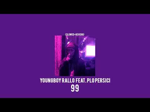 YoungBoy Rallo feat. plo Persici - 99 (slowed + reverb)