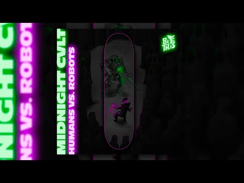 MIDNIGHT CVLT - Humans Vs. Robots