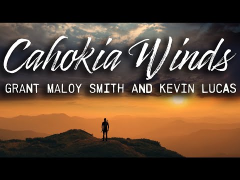 Cahokia Winds (feat. Grant Maloy Smith)