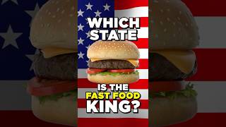 Which State is the KING of Fast Food?