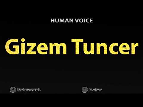 How To Pronounce Gizem Tuncer