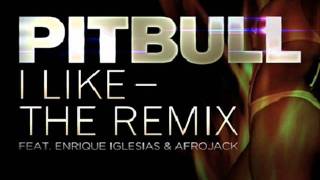 Pitbull Feat. Enrique Iglesias &amp; Afrojack - I Like (Remix)